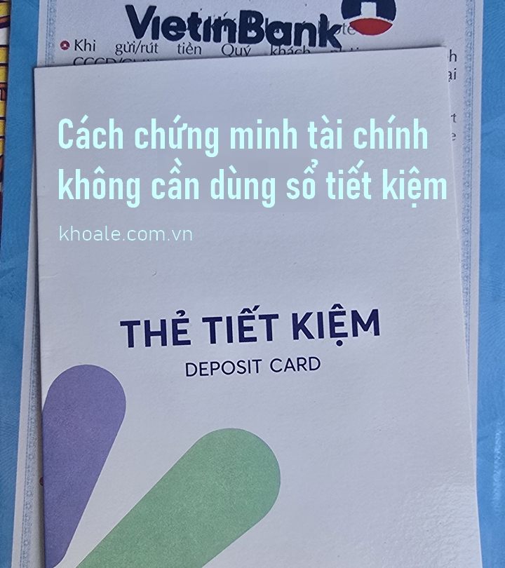 Cách chứng minh tài chính không cần dùng sổ tiết kiệm